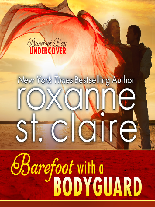 Title details for Barefoot With a Bodyguard by Roxanne St. Claire - Available